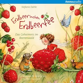 Stefanie Dahle: Das Geheimnis im Beerenwald und andere Geschichten: Erdbeerinchen Erdbeerfee