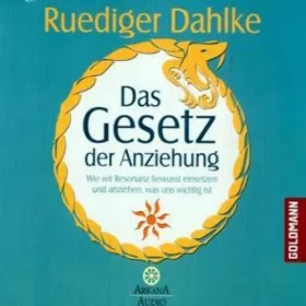 Ruediger Dahlke: Das Gesetz der Anziehung: 
