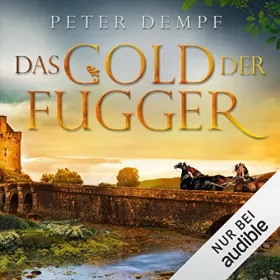 Peter Dempf: Das Gold der Fugger: 