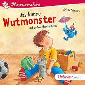 Britta Schwarz, Antje Bohnstedt, Johanna Lindemann: Das kleine Wutmonster und andere Geschichten: Ohrwürmchen
