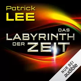 Patrick Lee: Das Labyrinth der Zeit: Die Zeitpforten-Thriller 3