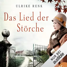 Ulrike Renk: Das Lied der Störche: Die Ostpreußen-Saga 1