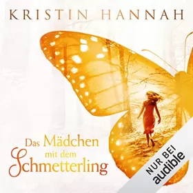 Kristin Hannah: Das Mädchen mit dem Schmetterling: 