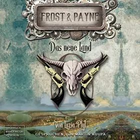 Luzia Pfyl: Das neue Land: Frost & Payne 13