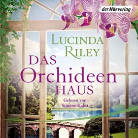 Lucinda Riley: Das Orchideenhaus: 