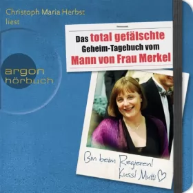 div.: Das total gefälschte Geheim-Tagebuch vom Mann von Frau Merkel: 