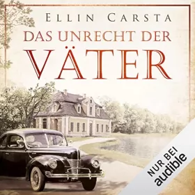 Ellin Carsta: Das Unrecht der Väter: Die Falkenbach-Saga 1
