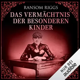 Ransom Riggs: Das Vermächtnis der besonderen Kinder: Miss Peregrine 5