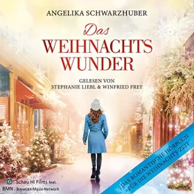 Angelika Schwarzhuber: Das Weihnachtswunder: Das romantische Hörbuch für die Weihnachts-Zeit