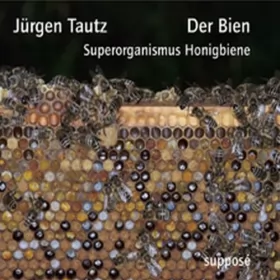Jürgen Tautz: Der Bien. Superorganismus Honigbiene: 