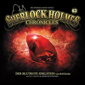 Rolf Krohn: Der blutrote Edelstein: Sherlock Holmes Chronicles 63