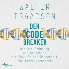 Walter Isaacson, Michael Müller - Übersetzer: Der Codebreaker: Wie die Erfindung der Genschere die Zukunft der Menschheit für immer verändert