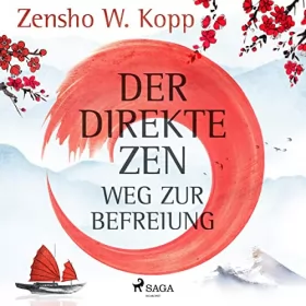 Zensho W. Kopp: Der direkte ZEN-Weg zur Befreiung: 