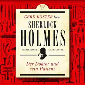 Arthur Conan Doyle: Der Doktor und sein Patient: Gerd Köster liest Sherlock Holmes 17