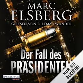 Marc Elsberg: Der Fall des Präsidenten: 