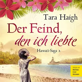 Tara Haigh: Der Feind, den ich liebte: Hawaii-Saga 2