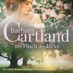Barbara Cartland: Der Fluch der Hexe: Die zeitlose Romansammlung von Barbara Cartland 1