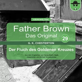 Gilbert Keith Chesterton: Der Fluch des Goldenen Kreuzes: Father Brown - Das Original 29
