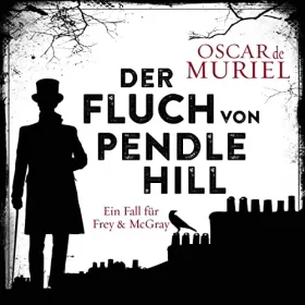 Oscar de Muriel: Der Fluch von Pendle Hill: Ein Fall für Frey und McGray 2