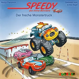 Nadja Fendrich: Der freche Monstertruck: Speedy, das kleine Rennauto