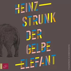 Heinz Strunk: Der gelbe Elefant: 