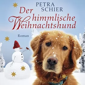 Petra Schier: Der himmlische Weihnachtshund: 