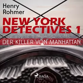 Henry Rohmer: Der Killer von Manhattan: New York Detectives 1