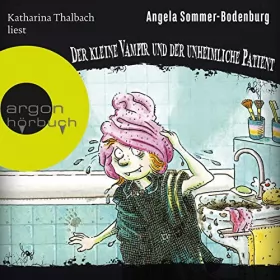 Angela Sommer-Bodenburg: Der kleine Vampir und der unheimliche Patient: 