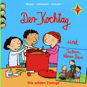 Meyer, Lehmann, Schulze: Der Kochtag / Tschüss, kleiner Piepsi: Die wilden Zwerge 2
