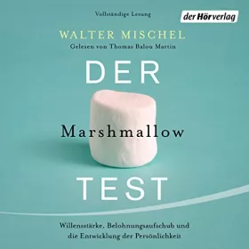 Walter Mischel: Der Marshmallow-Test: Willensstärke, Belohnungsaufschub und die Entwicklung der Persönlichkeit