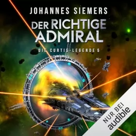 Johannes Siemers: Der richtige Admiral: Die Curtis-Legende 5