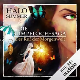 Halo Summer: Der Ruf der Morgenwelt: Die Sumpfloch-Saga 7.2