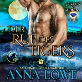 Anna Lowe: Der Ruf des Tigers: Aloha Shifters: Juwelen des Herzens 4