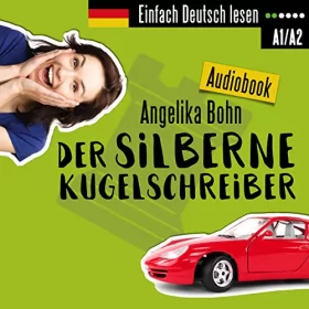 Angelika Bohn: Der silberne Kugelschreiber. Kurzgeschichten - Niveau: leicht: Einfach Deutsch lesen