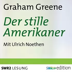 Graham Greene: Der stille Amerikaner: 