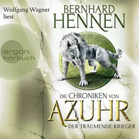 Bernhard Hennen: Der träumende Krieger: Die Chroniken von Azuhr 3