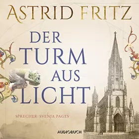 Astrid Fritz: Der Turm aus Licht: 