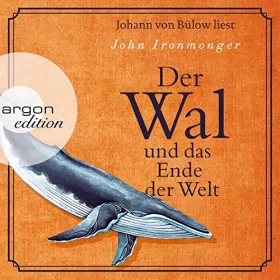 John Ironmonger: Der Wal und das Ende der Welt: 