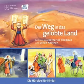 Monika Arnold, Susanne Brandt, Klaus-Uwe Nommensen: Der Weg in das gelobte Land: Die Hörbibel für Kinder