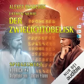 Alexey Osadchuk: Der Zwielichtobelisk: Spiegelwelt 4