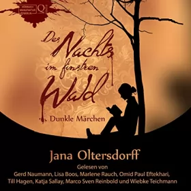 Jana Oltersdorff: Des Nachts im finstren Wald: Dunkle Märchen