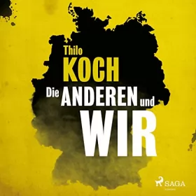 Thilo Koch: Die anderen und wir: 