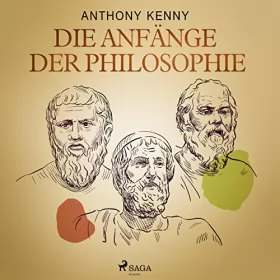 Anthony Kenny, Manfred Weltecke - Übersetzer: Die Anfänge der Philosophie: 
