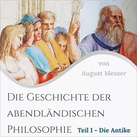 August Messer: Die Antike: Die Geschichte der abendländischen Philosophie 1