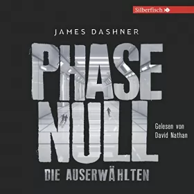 James Dashner: Die Auserwählten - Phase Null: Maze Runner 0