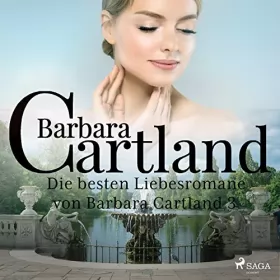 Barbara Cartland: Die besten Liebesromane von Barbara Cartland 3: 