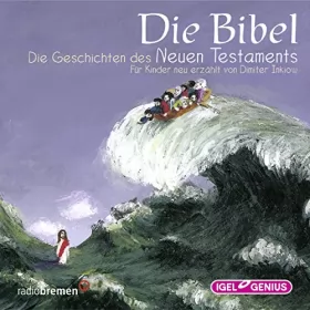 Dimiter Inkiow: Die Bibel: Die Geschichten des Neuen Testaments: 