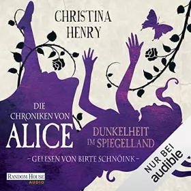 Christina Henry: Die Chroniken von Alice - Dunkelheit im Spiegelland: Die Dunklen Chroniken 3