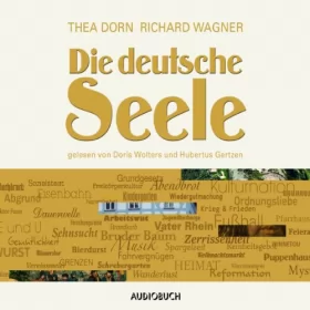 Thea Dorn, Richard Wagner: Die deutsche Seele: 