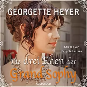 Georgette Heyer: Die drei Ehen der Grand Sophy: 